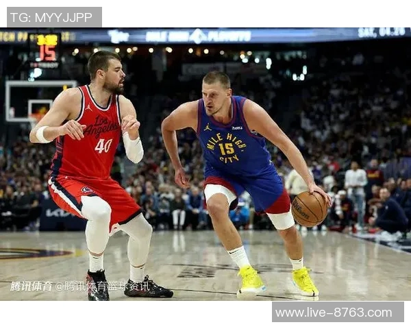 约基奇强调保持强硬态度以适应裁判判罚标准这是球队训练的核心内容